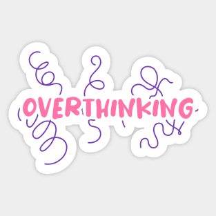 Overthinking Sticker